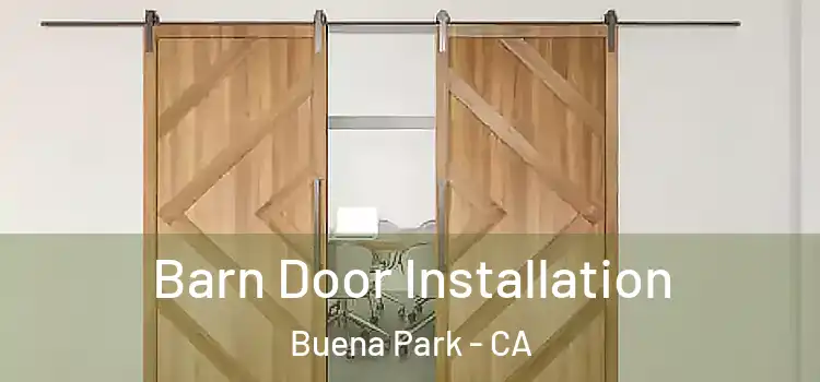 Barn Door Installation Buena Park - CA