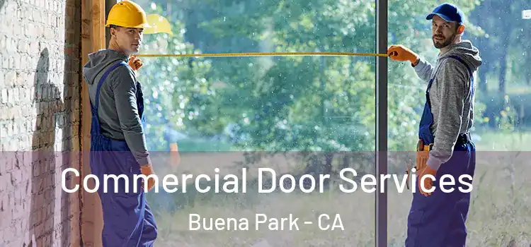 Commercial Door Services Buena Park - CA