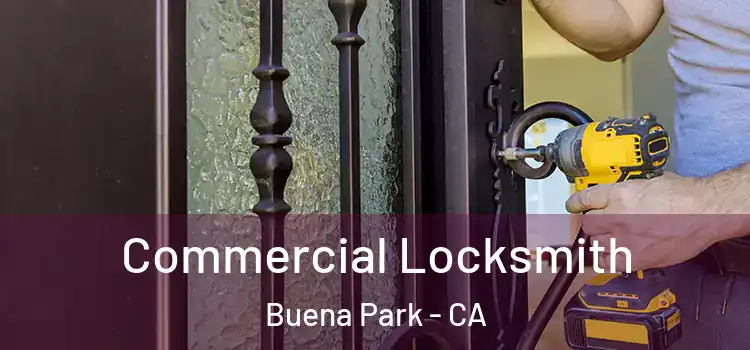 Commercial Locksmith Buena Park - CA