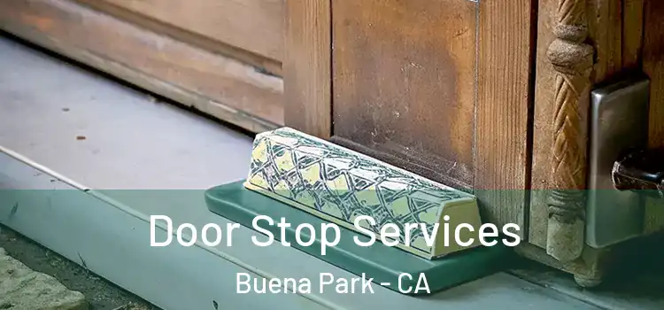 Door Stop Services Buena Park - CA