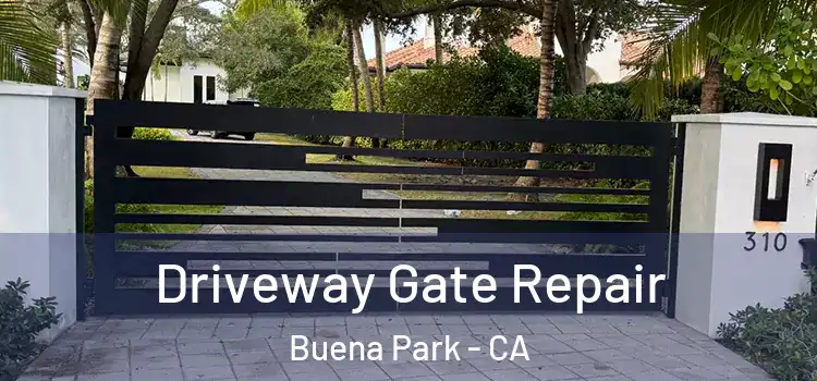 Driveway Gate Repair Buena Park - CA