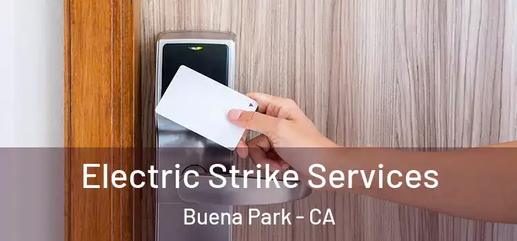 Electric Strike Services Buena Park - CA