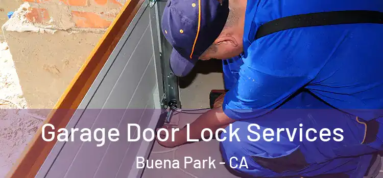 Garage Door Lock Services Buena Park - CA