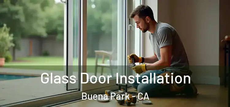 Glass Door Installation Buena Park - CA