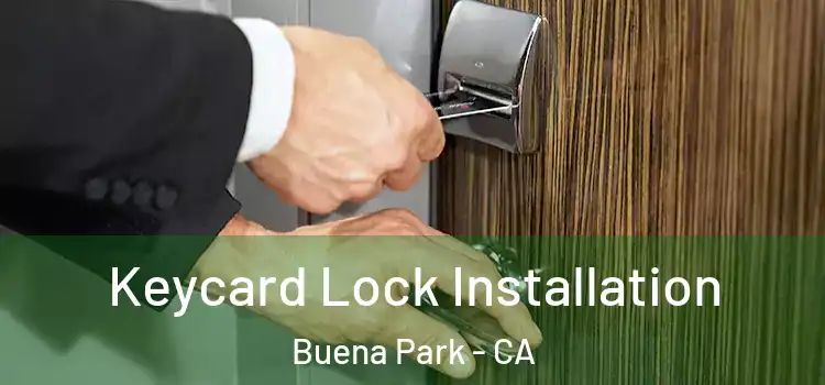 Keycard Lock Installation Buena Park - CA