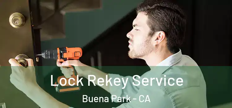 Lock Rekey Service Buena Park - CA