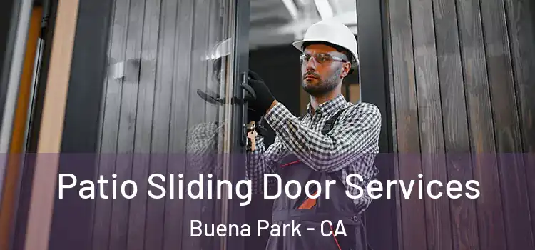 Patio Sliding Door Services Buena Park - CA