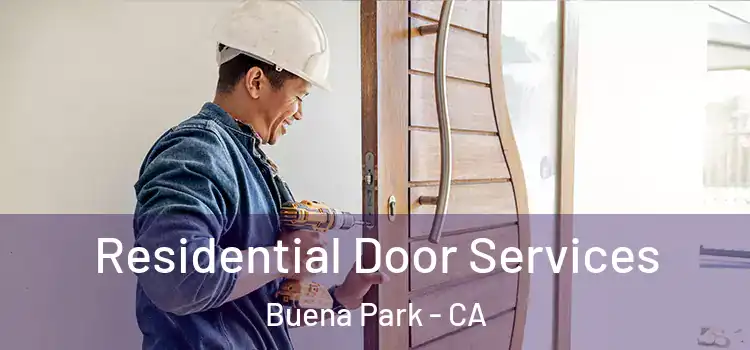 Residential Door Services Buena Park - CA