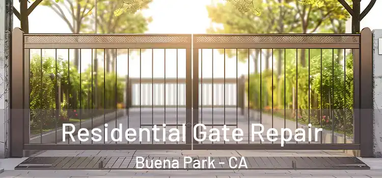 Residential Gate Repair Buena Park - CA