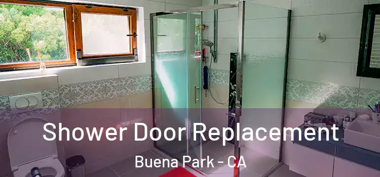 Shower Door Replacement Buena Park - CA
