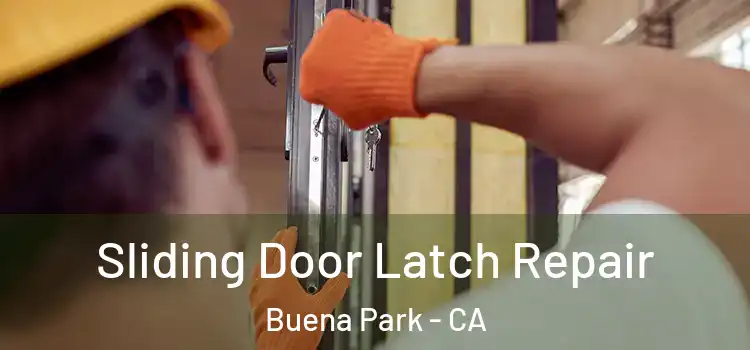 Sliding Door Latch Repair Buena Park - CA