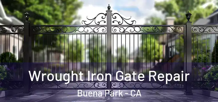 Wrought Iron Gate Repair Buena Park - CA
